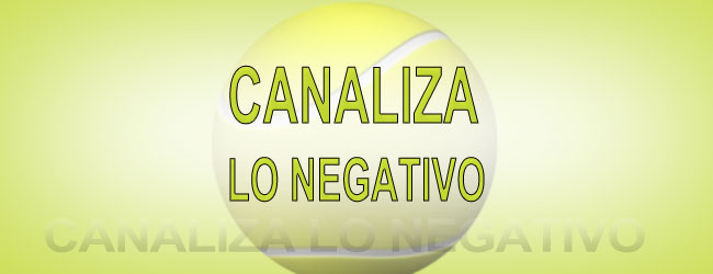 CANALIZA LO NEGATIVO