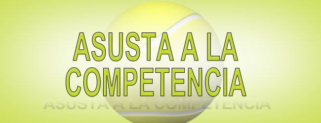 ASUSTA A LA COMPETENCIA