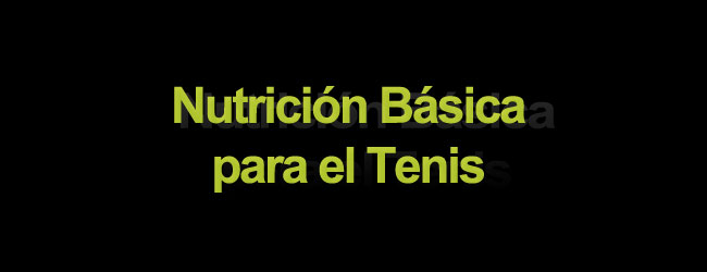 Nutrición Básica para el Tenis