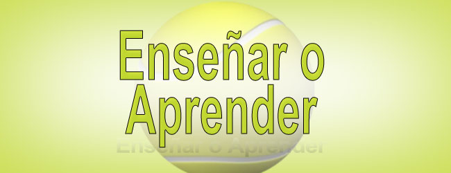 Enseñar o Aprender