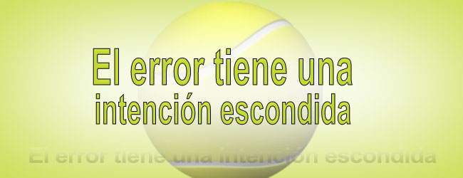 El error tiene una intención escondida