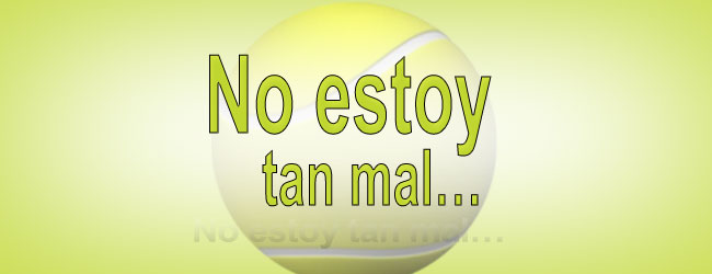 No estoy tan mal…