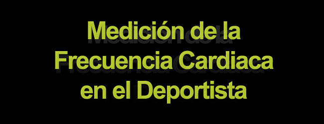 Medición de la frecuencia cardiaca en el deportista