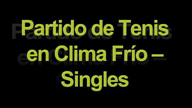 Partido de Tenis en Clima Frío