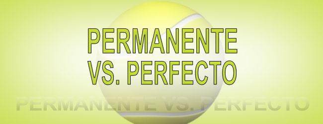 Permanente vs Perfecto