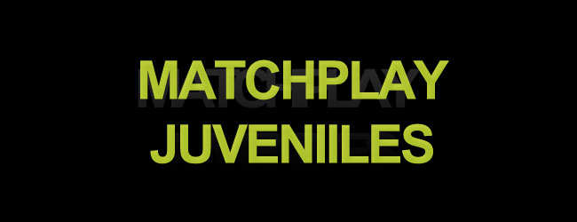 MATCHPLAY JUVENIILES