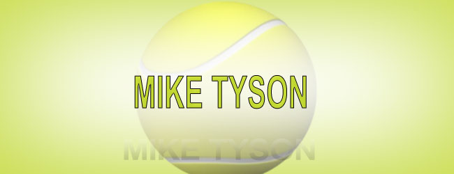 MIKE TYSON